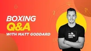 BOXING Q&A with Former Pro Boxer, Pro Coach & Influencer MATT GODDARD