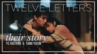 Twelve Letters FMV ► Ye Haitang & Tang Yixun (Their Story)