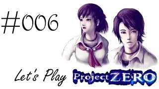 Let's Play Project Zero/Fatal Frame [Deutsch/German] [HD] [Facecam] Folge 6 Die D&auml;monenjag