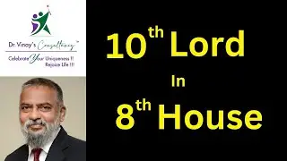 10th Lord in 8th House । दशम् भाव के स्वामी अष्टम् भाव में। Careers & Professions। Dr.Vinay S.Joshi
