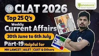 CLAT 2026: How To Crack GK Section In Exam? Top 25 Weekly Current Affair Questions | Part 19