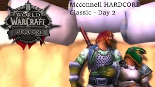 Mcconnell Plays HARDCORE WoW Classic [Day 2]