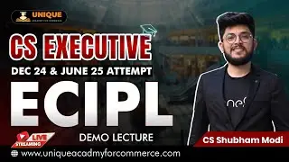 ECIPL - LECTURE 1 || CS EXECUTIVE NEW SYB || CS SHUBHAM MODI SIR