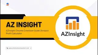 AZInsight Chrome Extension Guide | Amazon Profit Calculator by AMZ Tools Consultant