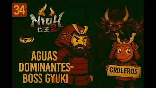🌊 Aguas Dominantes &ndash; NIOH 2 COOP Cap. 34: Boss Gyuki | GROLEROS