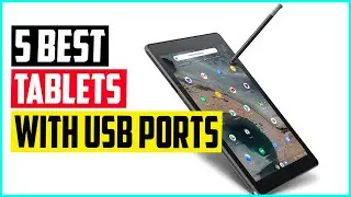 Top 5 Best Tablets with USB Ports in 2022