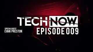 Technow Session 009 : Tech Deep and Techno Mix with EVAN PRESTON