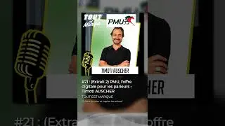 #21 : (Extrait 2) PMU, l'offre digitale pour les parieurs - Timoti AUSCHER