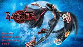 Bayonetta - Nintendo Switch 2 Live Gameplay Part 4