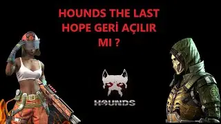HOUNDS THE LAST HOPE 2023 A&Ccedil;ILACAK DİYE BEKLEYEN VAR MI ?