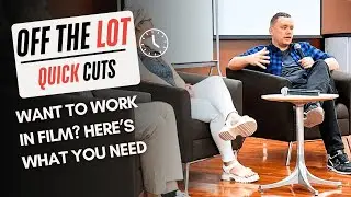 Want to Work in Film? Here's What You ACTUALLY Need | Off The Lot Podcast | Indie Film