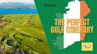 Perfect Itinerary for Ireland Golf Trip