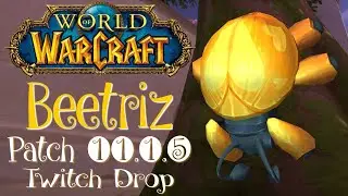 Beetriz - Patch 11.1.5 Twitch Drop!