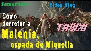ELDEN RING | TRUCO PARA DERROTAR A MALENIA, ESPADA DE MIQUELLA MUY F&Aacute;CIL