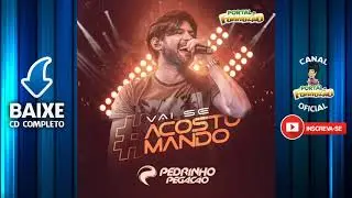 PEDRINHO PEGA&Ccedil;&Atilde;O - Vai Se Acostumando #portaldoforrozao