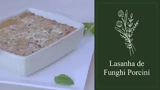Lasanha de Funghi Porcini