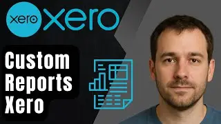 Как создавать пользовательские управленческие отчеты в Xero (учебное пособие 2025 года)