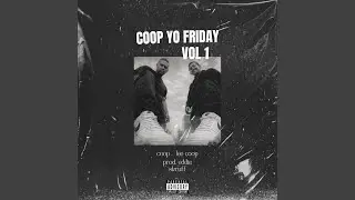 Coop Yo Friday Vol 1