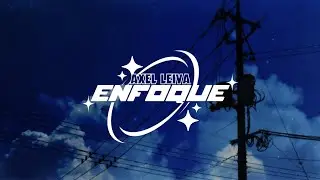 Axel Leiva – Enfoque (prod. Nova Chance) | Letra