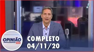 Opini&atilde;o no Ar (04/11/20) | Completo
