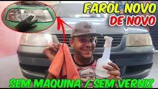 FAROL AMARELADO - RESOLVA R&Aacute;PIDO SEM FERRAMENTA SUPER BARATO E F&Aacute;CIL!!!