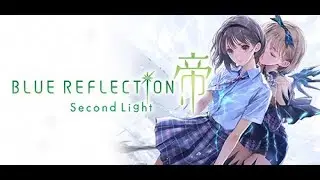 First Impressions - Blue Reflection: Second Light