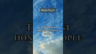 Deep Fact   The most honest people are