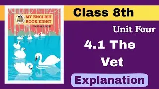 4.1 The Vet | Class 8th My English Book | Maharashtra State Board | Explanation
