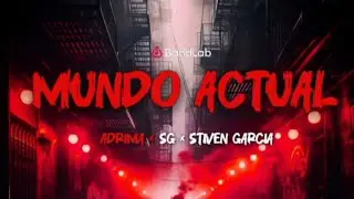 Adrima - Mundo Actual ft. SG & Stiven Garc&iacute;a