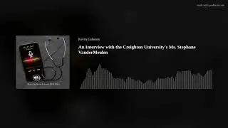 An Interview with the Creighton University's Stephane VanderMeulen