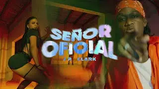 Jr Clark - Se&ntilde;or Oficial (Official Video)