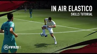 FIFA 20 'In Air Elastico' | SKILLS TUTORIAL