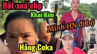 Biến rồi: Hằng coka bắt Khai Kim xo&aacute; clip? Trọc TV BEM Ph&uacute;c Gi&aacute;c? Minh H&agrave; Nội đi bộ.