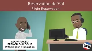 Flight Reservation | Slow-Paced Pronunciation: French Dialogue Book Flights with English Translation