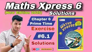 Maths Xpress 6 Solutions || Chapter 6 Prime Time || Exercise 6.1 Solutions || Mathwala Mahesh