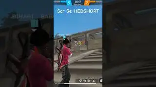 Scr Se HEDSHORT#viral #garenafreefire #shortsfeed #shorts #subscribe #shortsfeed #song #shortvideo