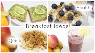 ♡ Healthy & Quick Breakfast Ideas!