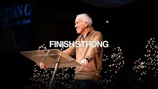Finish Strong | Jerry Weinzierl | Grace Christian Church