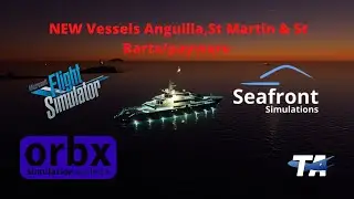 Seafront Simulations/NEW ORBX Payware for MSFS 2020/NEW Vessels Anguilla,St Martin & St Barts/fs2020