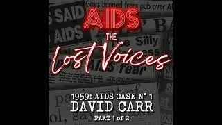 AIDS: The Lost Voices - David Carr 1/2