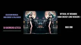 Official Hit Megamix ( High Energy Long Version ) - Max Him