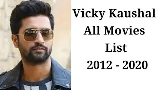 Vicky Kaushal All Movies List 2012 To 2020 | Vicky Kaushal All Movies List