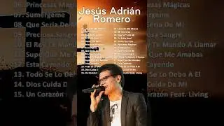 Jes&uacute;s Adrian Romero Sus Mejores Exitos - Lo Mejor De Jesus Adrian Romero Musica Cristiana