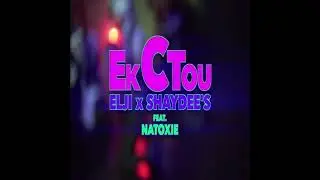 ELJI x SHAYDEE's - Ek C Tou (ft.  Natoxie)