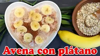 AVENA CREMOSA con Pl&aacute;tano | Receta M&Aacute;S F&aacute;cil del D&iacute;a