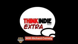 Think Indie Extra! with Richard Comely