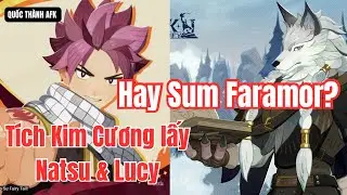 Hành Trình Afk | Nên tích kim cương để lấy Natsu & Lucy hay Sum Faramor?