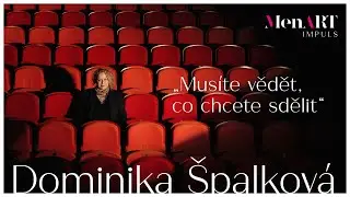 MenART Impuls: Dominika &Scaron;palkov&aacute; - Divadlo zesiluje vn&iacute;mavost a autenticitu