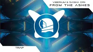 Viberium & Sasha DRK - From The Ashes