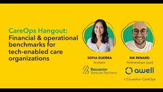 Financial and operational benchmarks for tech-enabled care organizations (Sofia Guerra, BVP)